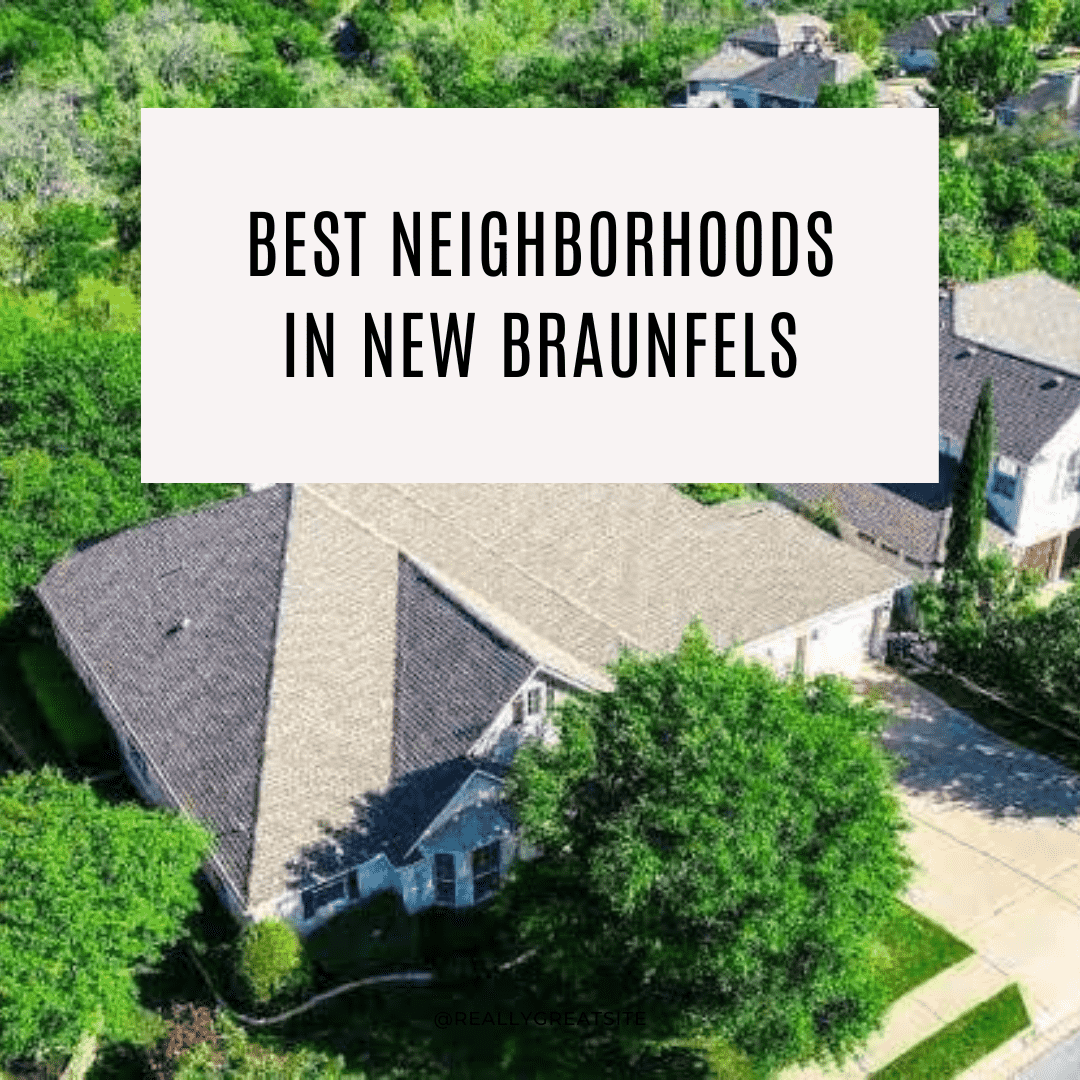 Best Neighborhoods in New Braunfels