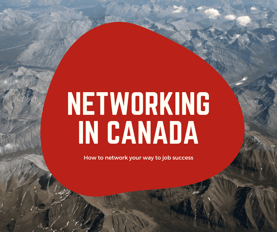 Networking in Canada: How to Network Your Way to Job Success