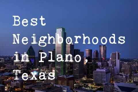 Best Neighborhoods in Plano, TX