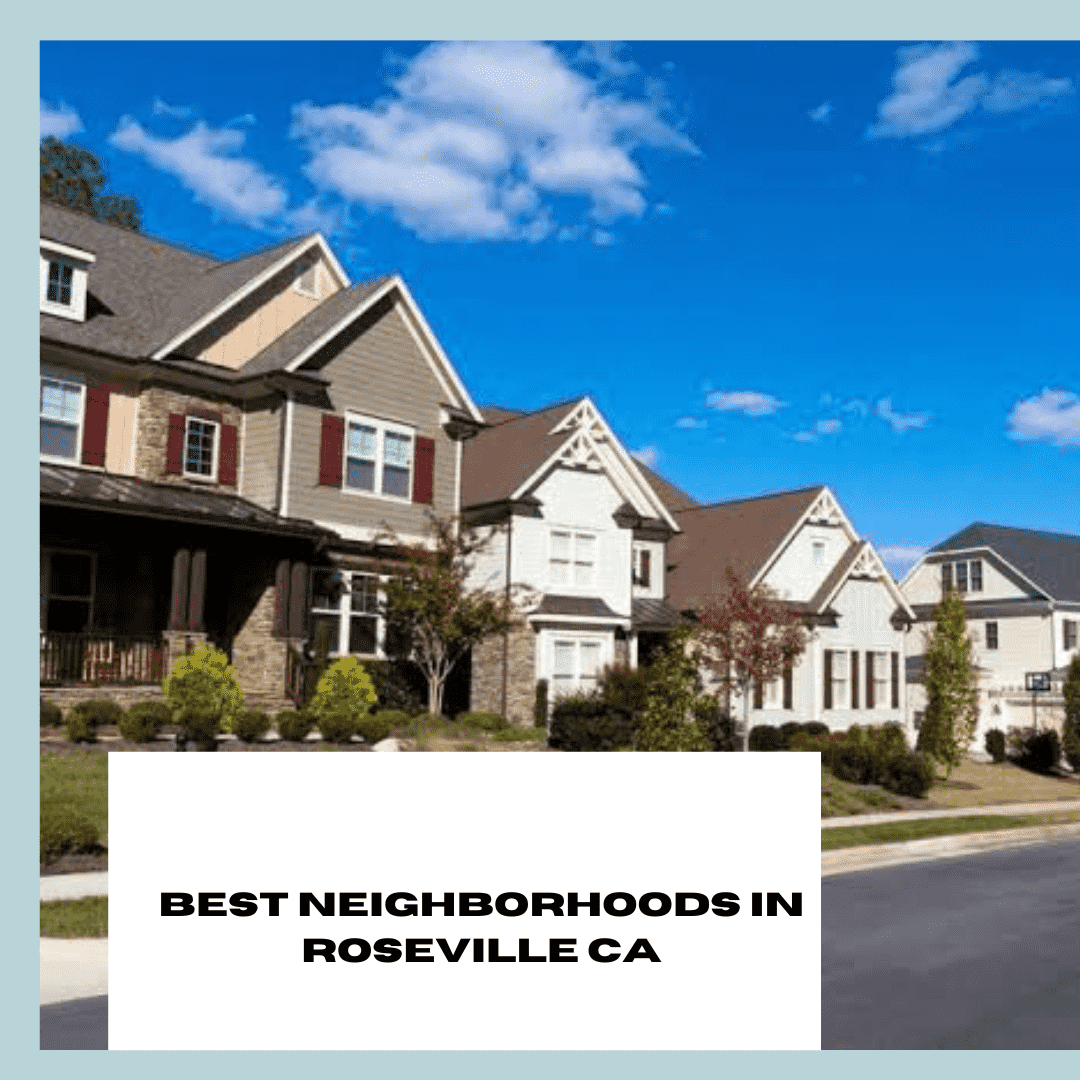 Best Neighborhoods in Roseville, CA